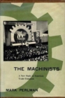 The Machinists : A New Study in American Trade Unionism - Book