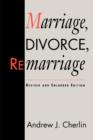 Marriage, Divorce, Remarriage : Revised and Enlarged Edition - Book