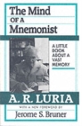 The Mind of a Mnemonist : A Little Book about a Vast Memory, With a New Foreword by Jerome S. Bruner - Book
