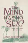 The Mind Has No Sex? : Women in the Origins of Modern Science - Book