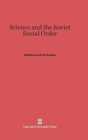 Science and the Soviet Social Order - Book