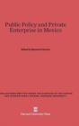 Public Policy and Private Enterprise in Mexico - Book