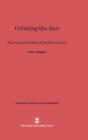 Orbiting the Sun : Planets and Satellites of the Solar System - Book