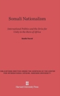 Somali Nationalism : International Politics and the Drive for Unity in the Horn of Africa - Book