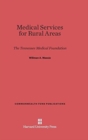 Medical Service for Rural Areas : The Tennessee Medical Foundation - Book