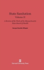 State Sanitation: A Review of the Work of the Massachusetts State Board of Health, Volume II - Book