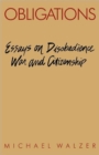 Obligations : Essays on Disobedience, War, and Citizenship - Book