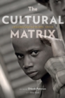 The Cultural Matrix : Understanding Black Youth - Book