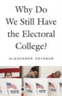 Why Do We Still Have the Electoral College? - Book