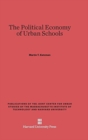 The Political Economy of Urban Schools - Book