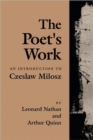 The Poet’s Work : An Introduction to Czeslaw Milosz - Book