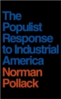 The Populist Response to Industrial America : Midwestern Populist Thought - Book