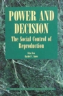 Power and Decision : The Social Control of Reproduction - Book