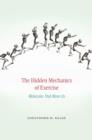 The Hidden Mechanics of Exercise : Molecules That Move Us - Book