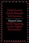 HyperCities : Thick Mapping in the Digital Humanities - Book
