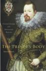 The Prince’s Body : Vincenzo Gonzaga and Renaissance Medicine - Book