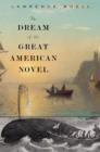 The Dream of the Great American Novel - Lawrence Buell