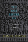 The Past Before Us : Historical Traditions of Early North India - Thapar Romila Thapar