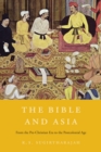 The Bible and Asia : From the Pre-Christian Era to the Postcolonial Age - eBook