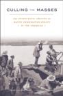 Culling the Masses : The Democratic Origins of Racist Immigration Policy in the Americas - Book