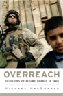 Overreach : Delusions of Regime Change in Iraq - Book