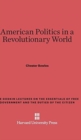 American Politics in a Revolutionary World - Book