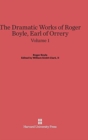 The Dramatic Works of Roger Boyle, Earl of Orrery, Volume I - Book
