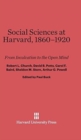 Social Sciences at Harvard, 1860-1920 : From Inculcation to the Open Mind - Book
