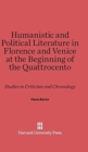 Humanistic and Political Literature in Florence and Venice at the Beginning of the Quattrocento : Studies in Criticism and Chronology - Book
