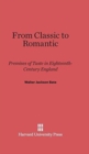 From Classic to Romantic : Premises of Taste in Eighteenth-Century England - Book