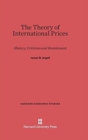 The Theory of International Prices : History, Criticism and Restatement - Book