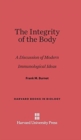 The Integrity of the Body : A Discussion of Modern Immunological Ideas - Book