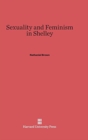 Sexuality and Feminism in Shelley - Book