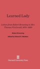 Learned Lady : Letters from Robert Browning to Mrs. Thomas Fitzgerald, 1876-1889 - Book