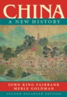 China : A New History, Enlarged Edition - Fairbank John King Fairbank