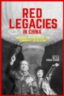 Red Legacies in China : Cultural Afterlives of the Communist Revolution - Book