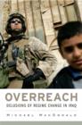Overreach : Delusions of Regime Change in Iraq - eBook