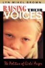 Raising Their Voices : The Politics of Girls’ Anger - Book