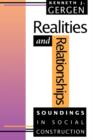 Realities and Relationships : Soundings in Social Construction - Book