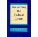 Reclaiming the Federal Courts - Book