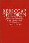 Rebecca’s Children : Judaism and Christianity in the Roman World - Book