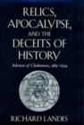 Relics, Apocalypse, and the Deceits of History : Ademar of Chabannes, 989–1034 - Book
