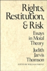 Rights, Restitution, and Risk : Essays in Moral Theory - Book