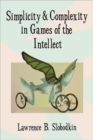 Simplicity and Complexity in Games of the Intellect - Book