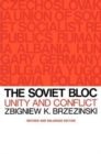 The Soviet Bloc : Unity and Conflict, Revised and Enlarged Edition - Book