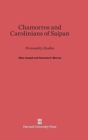 Chamorros and Carolinians of Saipan : Personality Studies - Book