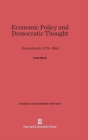 Economic Policy and Democratic Thought : Pennsylvania, 1776-1860 - Book