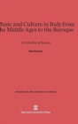 Music and Culture in Italy from the Middle Ages to the Baroque : A Collection of Essays - Book