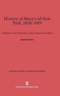 History of Macy's of New York, 1853-1919 : Chapters in the Evolution of the Department Store - Book