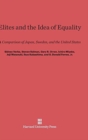 Elites and the Idea of Equality : A Comparison of Japan, Sweden, and the United States - Book
